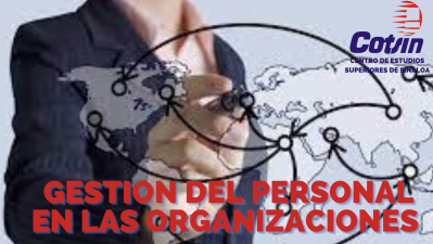 GESTION DEL PERSONAL EN LAS ORGANIZACIONES